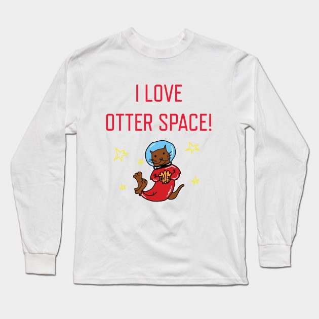 I Love Otter Space Long Sleeve T-Shirt by ckrickett